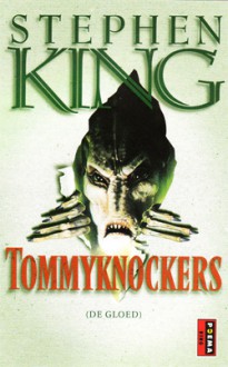 Tommyknockers [De Gloed] - Margot Bakker, Stephen King