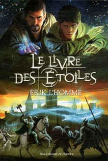 Le Livre des Etoiles (Le Livre des Etoiles, #1-3) - Erik L'Homme