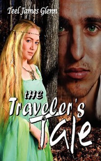 The Traveler’s Tale - Teel James Glenn