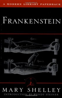 Frankenstein: or, The Modern Prometheus - Mary Shelley, Wendy Steiner