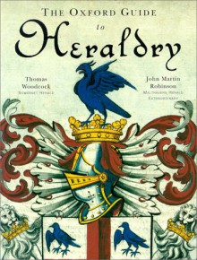 The Oxford Guide to Heraldry - Thomas Woodcock, John Martin Robinson