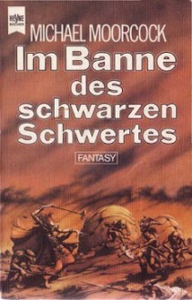 Im Banne des schwarzen Schwertes (Elric, #5) - Michael Moorcock, Thomas Schlück