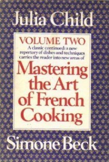 Mastering The Art Of French Cooking Vol. 2 - Simone Beck