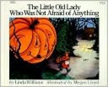 The Little Old Lady Who Was Not Afraid of Anything - Linda D. Williams, Eileen Spinelli, Megan Lloyd