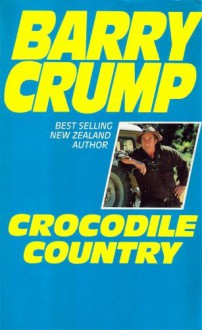 Crocodile Country - Barry Crump