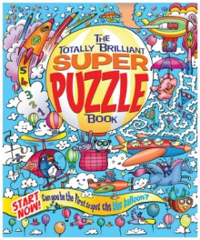 The Totally Brilliant Super Puzzle Book - Lisa Regan