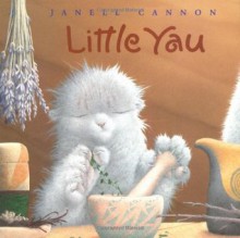 Little Yau: A Fuzzhead Tale - Janell Cannon