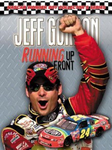 Jeff Gordon: Running Up Front - Woody Cain