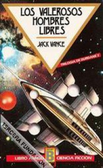 Los valerosos hombres libres (Trilogía Durdane, #2) - Jack Vance