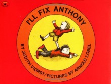 I'll Fix Anthony - Judith Viorst, Arnold Lobel