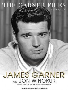 The Garner Files: A Memoir - James Garner, Jon Winokur, Michael Kramer