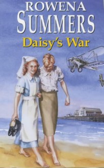 Daisy's War - Rowena Summers