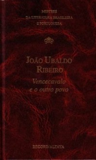 Vencecavalo e o outro povo - João Ubaldo Ribeiro