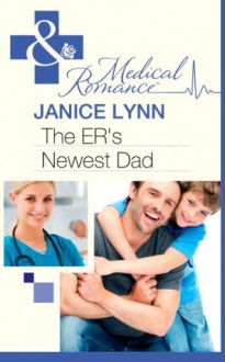 The ER's Newest Dad (Mills & Boon Medical) - Janice Lynn