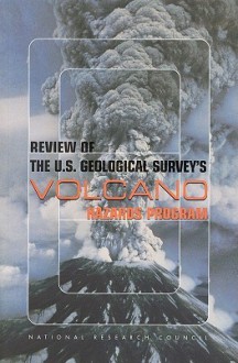 Review of the U.S. Geological Survey's Volcano Hazards Program - National Research Council, Board on Earth Sciences and Resources