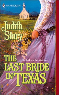 The Last Bride in Texas - Judith Stacy