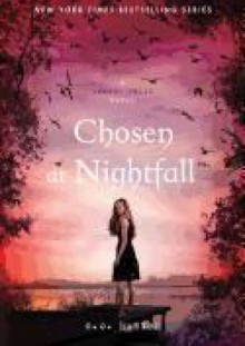 Shadow Falls 05. Chosen at Nightfall - C.C. Hunter