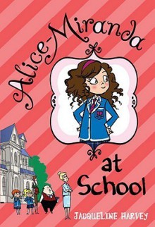 Alice-Miranda at School - Jacqueline Harvey