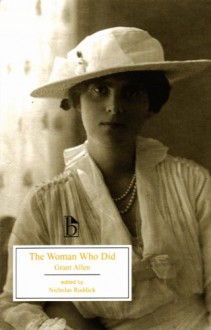 The Woman Who Did - Grant Allen;Nicholas Ruddick