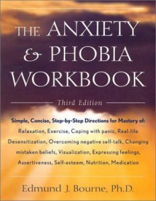 The Anxiety & Phobia Workbook - Edmund J. Bourne