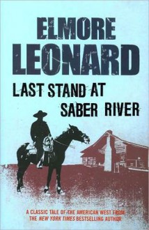 Last Stand at Saber River - Elmore Leonard