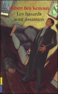 Les hasards sont assassins - Hubert Ben Kemoun