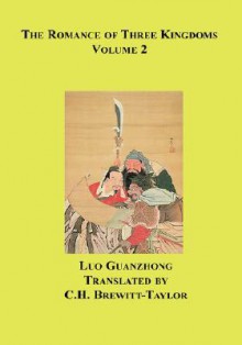 The Romance of Three Kingdoms, Vol. 2 - Luo Guanzhong, C.H. Brewitt-Taylor