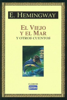 El viejo y el mar y otros cuentos - Ernest Hemingway