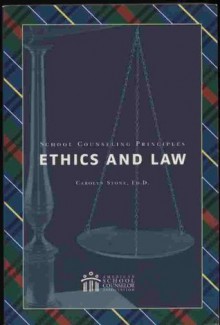 School Counseling Principles: Ethics and Law - Carolyn Bishop Stone