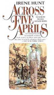 Across Five Aprils (Turtleback School & Library Binding Edition) - Irene Hunt