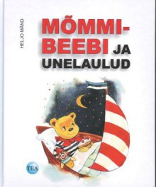 Mõmmi-Beebi ja unelaulud - Heljo Mänd