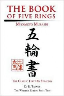 The Book of Five Rings: Miyamoto Musashi - Miyamoto Musashi, D.E. Tarver