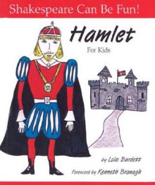 Hamlet: For Kids - Lois Burdett, Kenneth Branagh