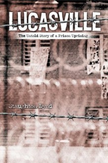 Lucasville: The Untold Story of a Prison Uprising - Staughton Lynd