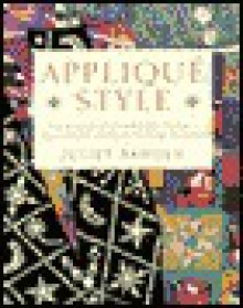 Applique Style: The Best of Contemporary Design--Plus Stylish Projects to Make at Home - Juliet Bawden