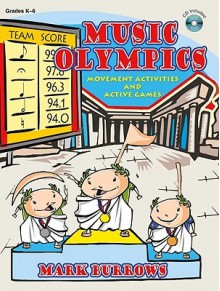 Music Olympics: Movement Activities And Active Games (Grades K 6; Cd Included) - Mark Burrows