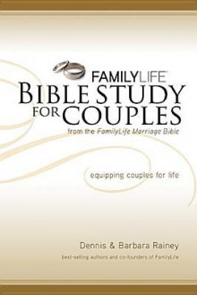 Family Life Bible Study for Couples - Dennis Rainey, Barbara Rainey