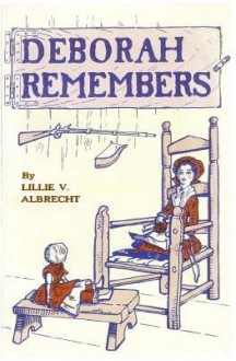 Deborah Remembers - Lillie V Albrecht, Rita Newton, Susanne Alleyn