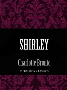 Shirley (Mermaids Classics) - Charlotte Brontë