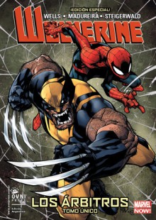 Wolverine: Los árbitros - Zeb Wells, Joe Madureira