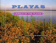 Playas: Jewels of the Plains - Jim Steiert, Wyman Meinzer