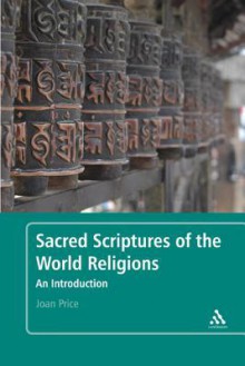 Sacred Scriptures of the World Religions: An Introduction - Joan Price