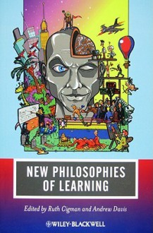 New Philosophies of Learning - Cigman, Andrew Davis, Cigman