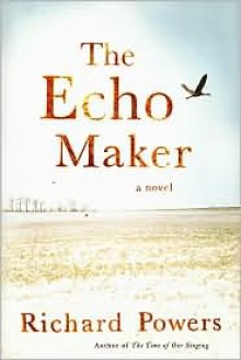 The Echo Maker - Richard Powers