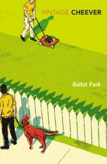 Bullet Park (Vintage Classics) - John Cheever