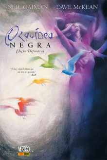 Orquídea Negra (Edição Definitiva) - Dave McKean, Érico Assis, Neil Gaiman