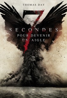 7 secondes pour devenir un aigle - Thomas Day