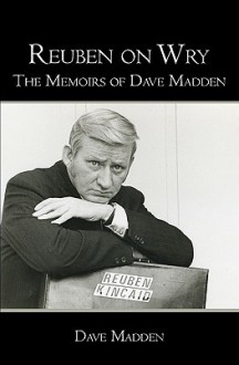 Reuben on Wry: The Memoirs of Dave Madden - Dave Madden