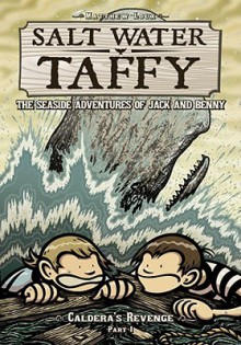 Salt Water Taffy, vol. 4: Caldera's Revenge! Part 1 - Matthew Loux