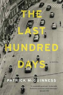 The Last Hundred Days - Patrick McGuinness